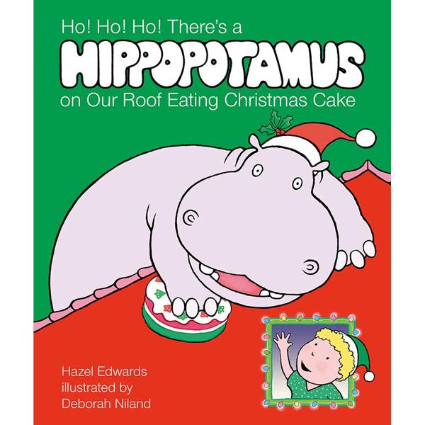 Ho! Ho! Ho! There's A Hippopotamus on Our Roof Eating Christmas Cake